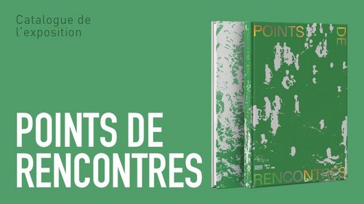 Exhibition catalogue "Points de rencontres"